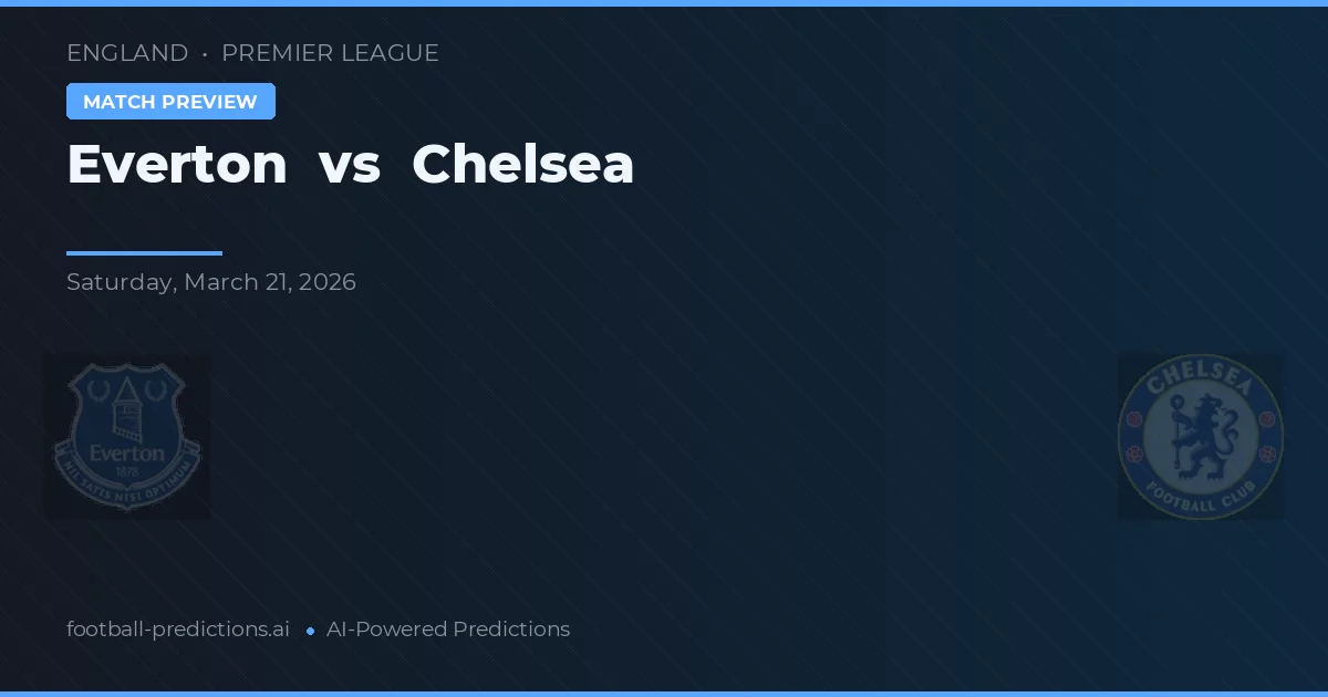 Everton vs Chelsea — prognóstico e prévia do jogo