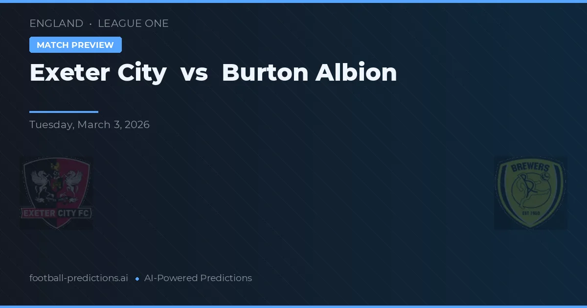 Exeter City vs Burton Albion — prognóstico e prévia do jogo