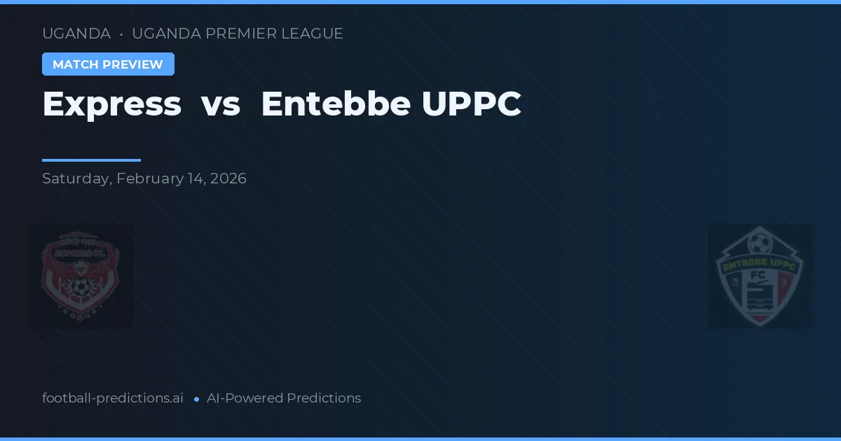 Express vs Entebbe UPPC — prognóstico e prévia do jogo