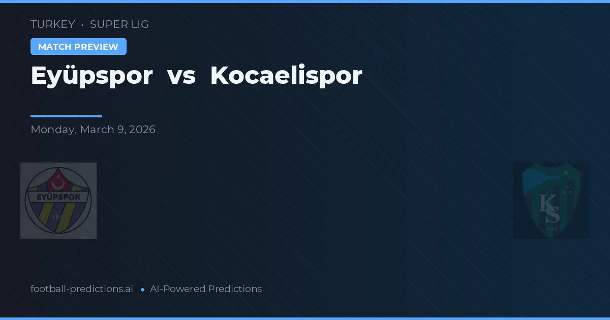 Eyüpspor vs Kocaelispor — prognóstico e prévia do jogo
