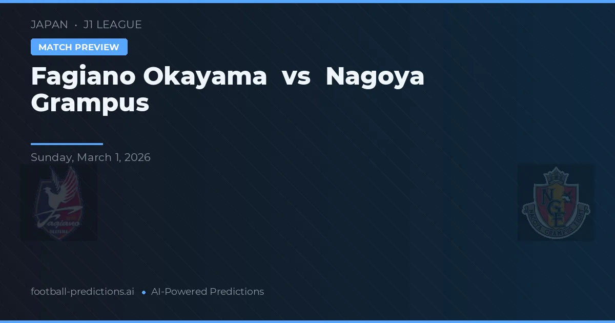 Fagiano Okayama vs Nagoya Grampus — prognóstico e prévia do jogo