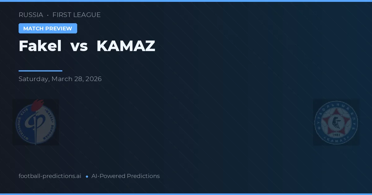 Fakel vs KAMAZ — prognóstico e prévia do jogo