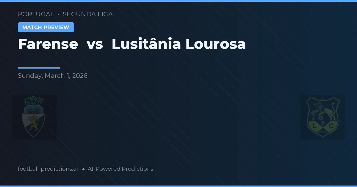 Farense vs Lusitânia Lourosa — prognóstico e prévia do jogo
