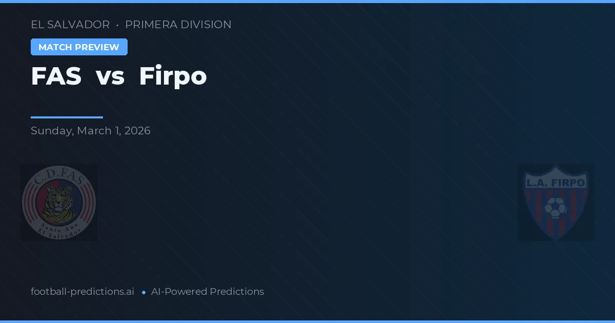FAS vs Firpo — prognóstico e prévia do jogo