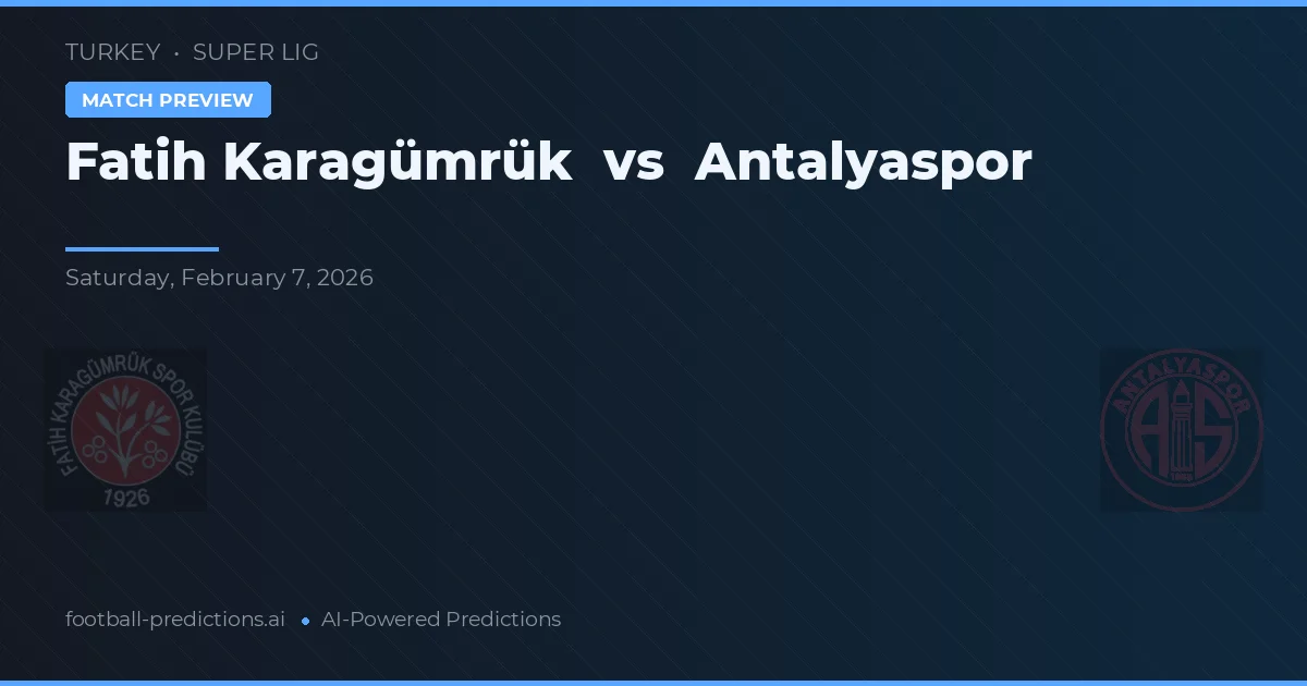 Fatih Karagümrük vs Antalyaspor — prognóstico e prévia do jogo