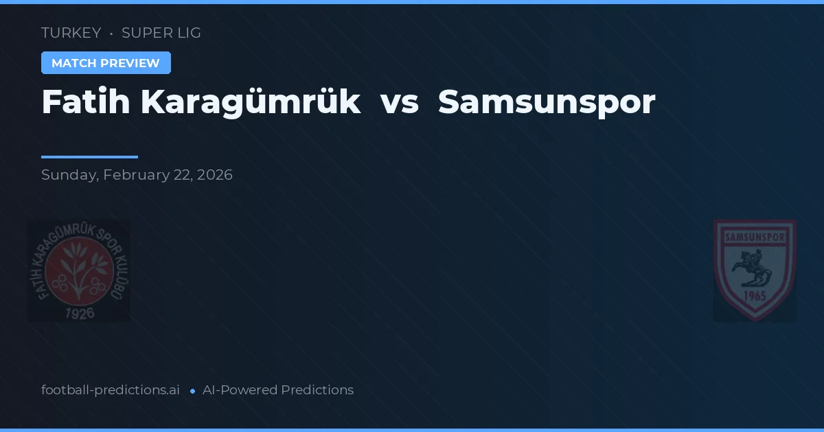 Fatih Karagümrük vs Samsunspor — prognóstico e prévia do jogo