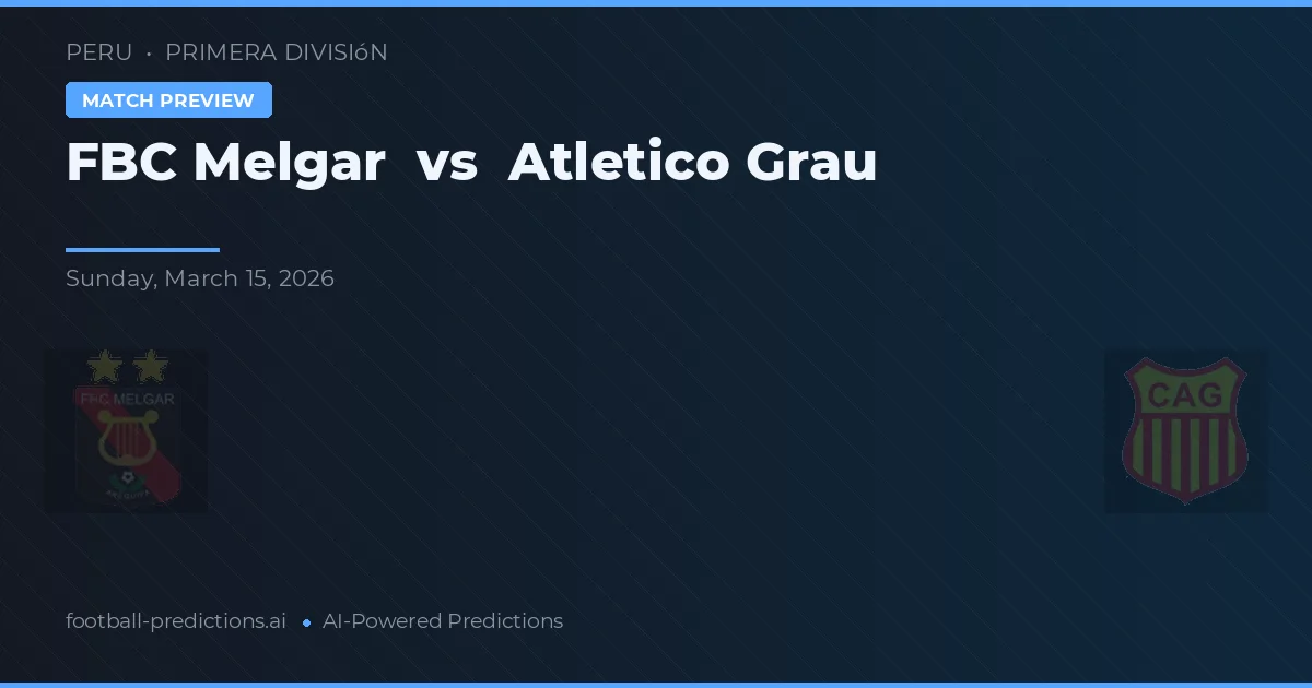 FBC Melgar vs Atlético Grau — prognóstico e prévia do jogo