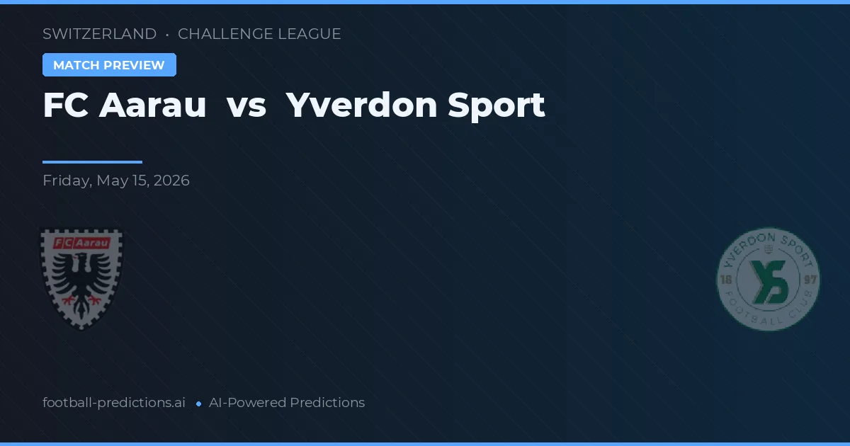 FC Aarau vs Yverdon Sport — prognóstico e prévia do jogo