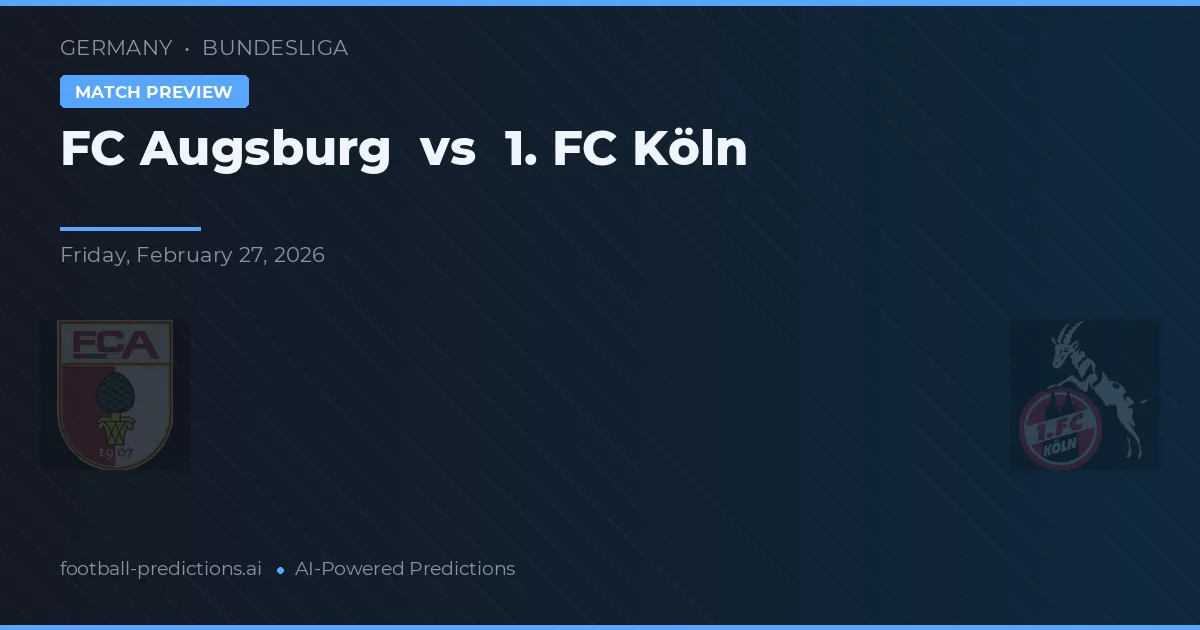 FC Augsburg vs 1. FC Köln — prognóstico e prévia do jogo