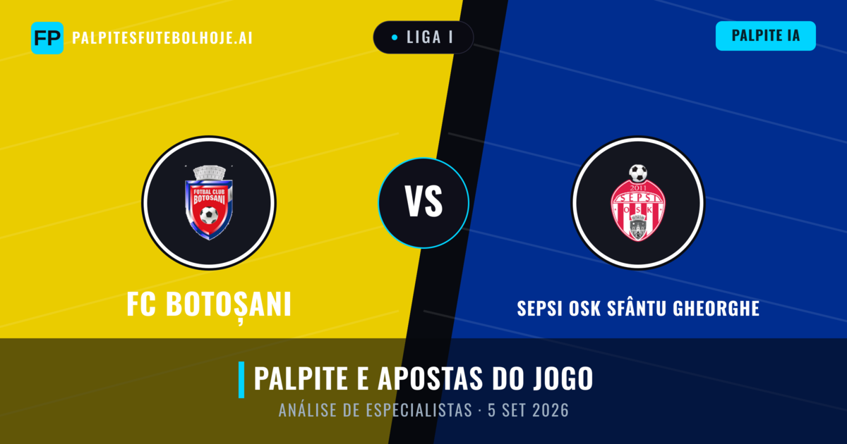FC Botoșani vs Sepsi OSK Sfântu Gheorghe — prognóstico e prévia do jogo