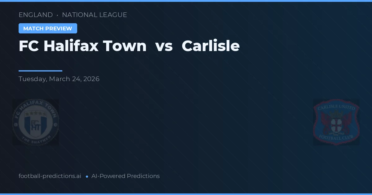 FC Halifax Town vs Carlisle — prognóstico e prévia do jogo