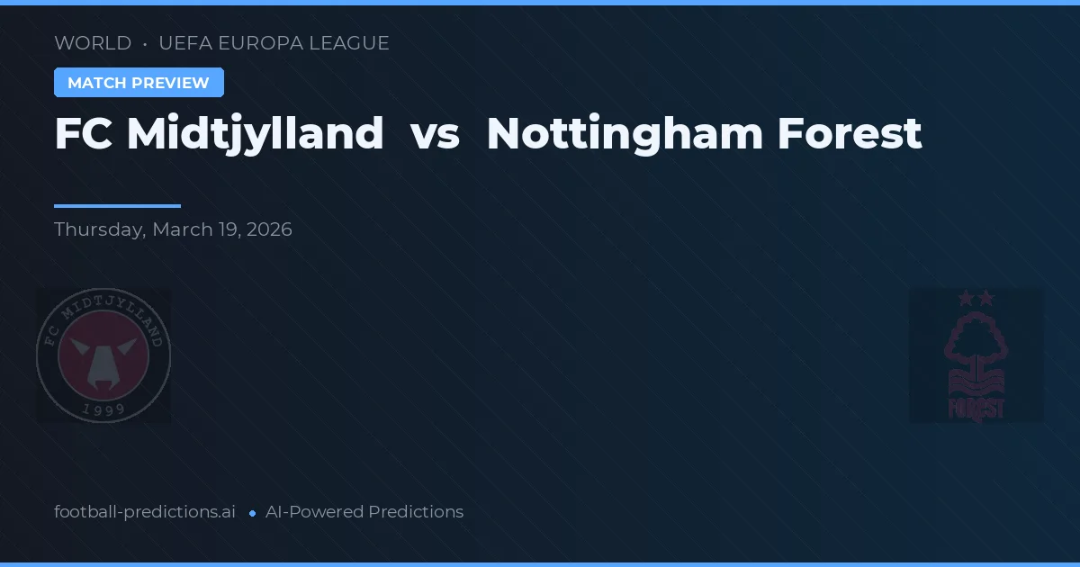 FC Midtjylland vs Nottingham Forest — prognóstico e prévia do jogo