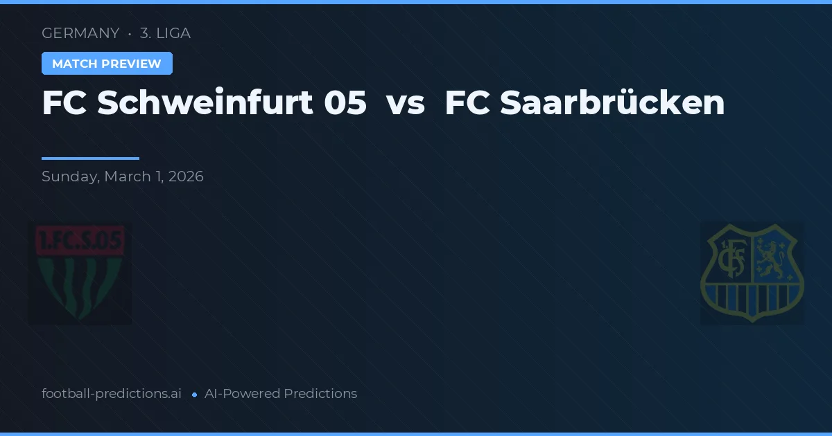 FC Schweinfurt 05 vs FC Saarbrücken — prognóstico e prévia do jogo