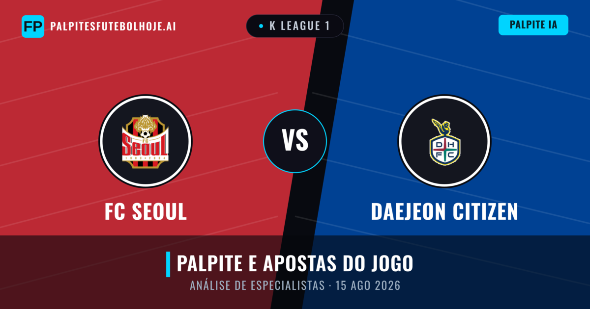 FC Seoul vs Daejeon Citizen — prognóstico e prévia do jogo