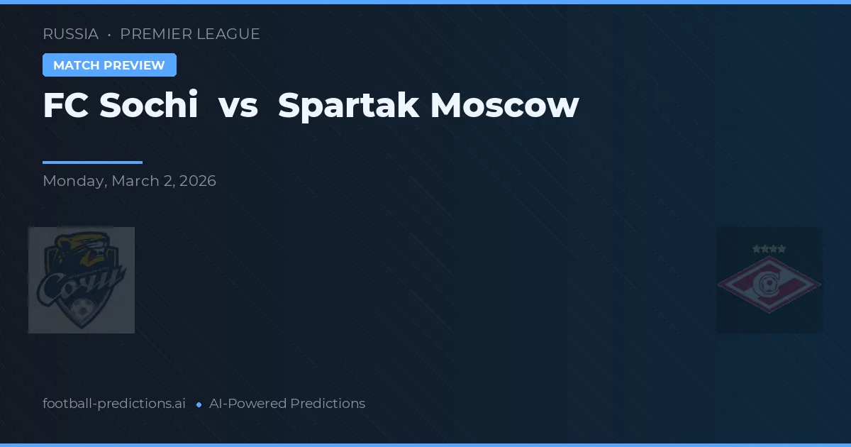 FC Sochi vs Spartak Moscou — prognóstico e prévia do jogo