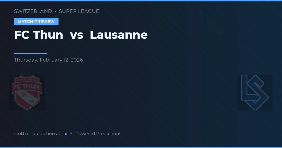 FC Thun vs Lausanne — prognóstico e prévia do jogo