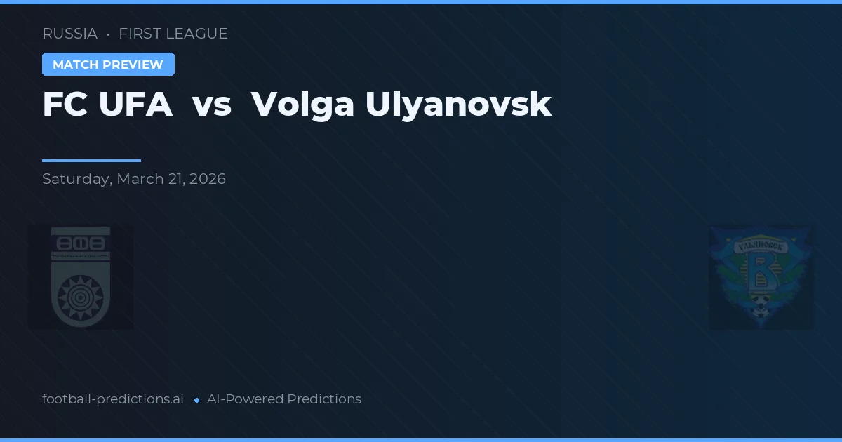 FC UFA vs Volga Ulyanovsk — prognóstico e prévia do jogo