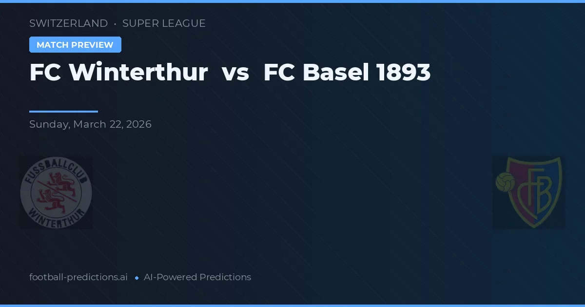 FC Winterthur vs FC Basel 1893 — prognóstico e prévia do jogo