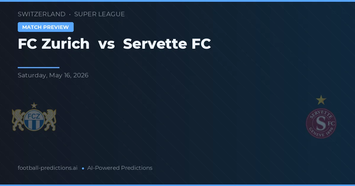 FC Zurique vs Servette FC — prognóstico e prévia do jogo