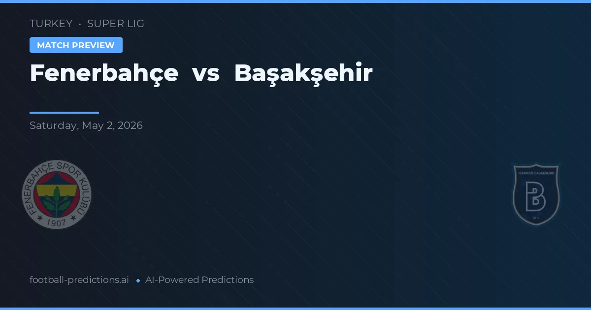 Fenerbahçe vs Başakşehir — prognóstico e prévia do jogo