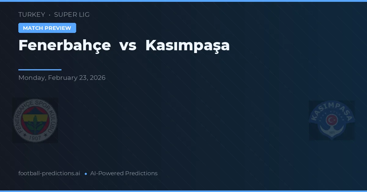 Fenerbahçe vs Kasımpaşa — prognóstico e prévia do jogo