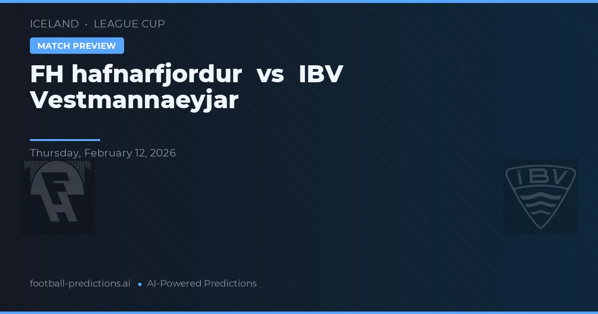 FH Hafnarfjörður vs IBV Vestmannaeyjar — prognóstico e prévia do jogo