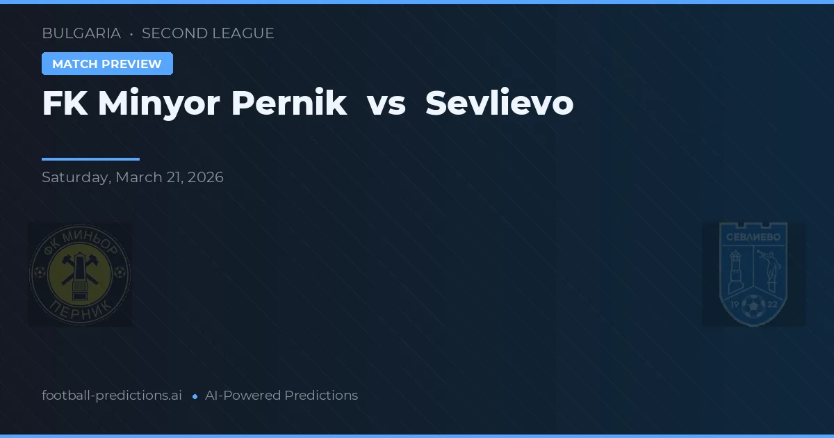 Minyor Pernik vs Sevlievo — prognóstico e prévia do jogo