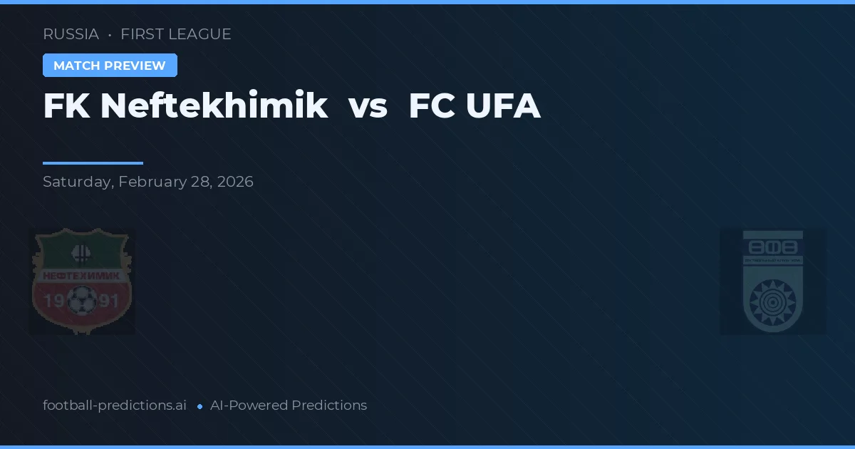 FK Neftekhimik vs FC UFA — prognóstico e prévia do jogo