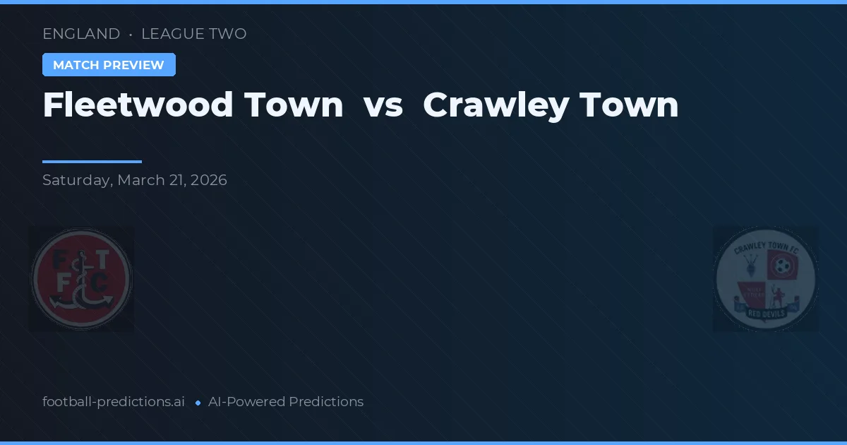 Fleetwood Town vs Crawley Town — prognóstico e prévia do jogo