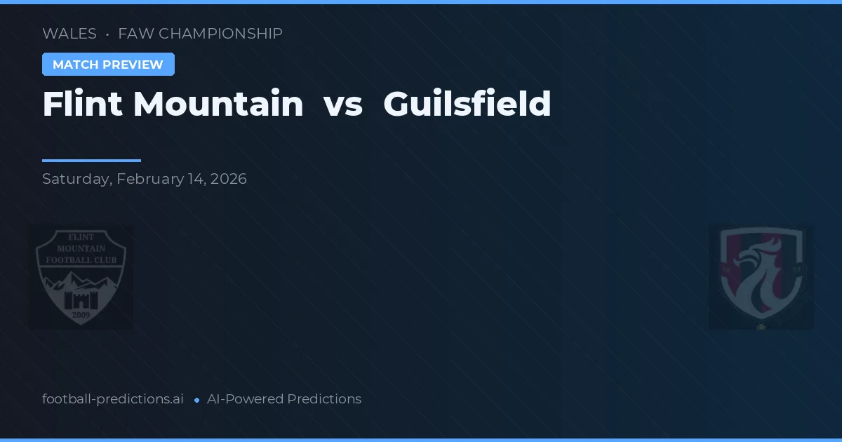 Montanha Flint vs Guilsfield — prognóstico e prévia do jogo