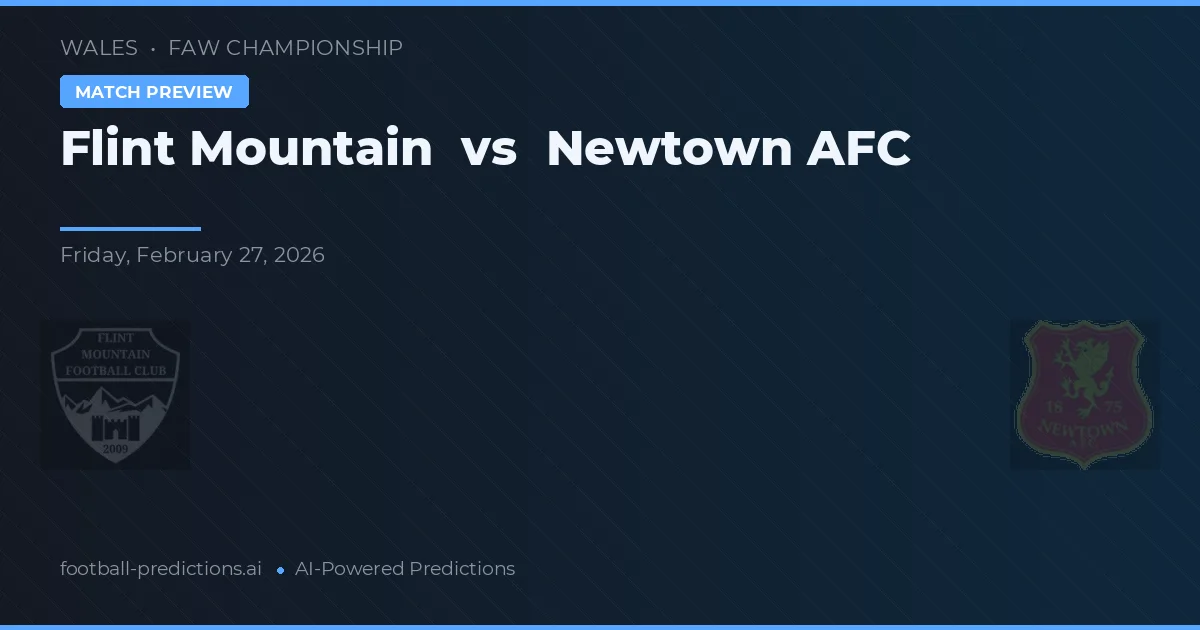 Montanha Flint vs Newtown AFC — prognóstico e prévia do jogo