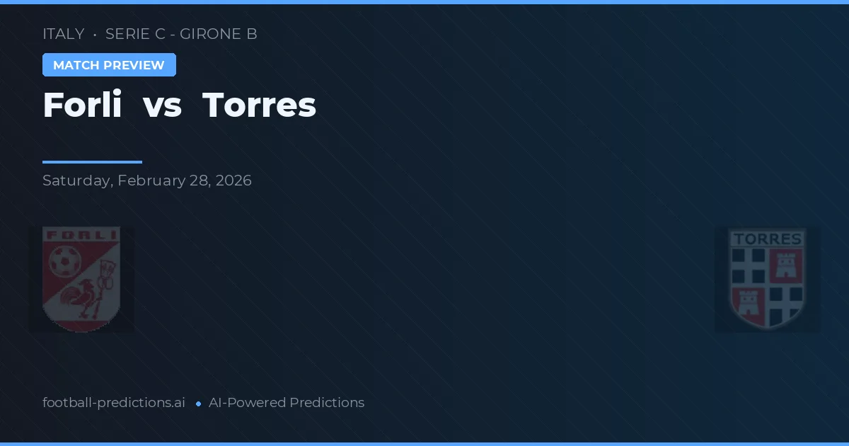 Forlì vs Torres — prognóstico e prévia do jogo