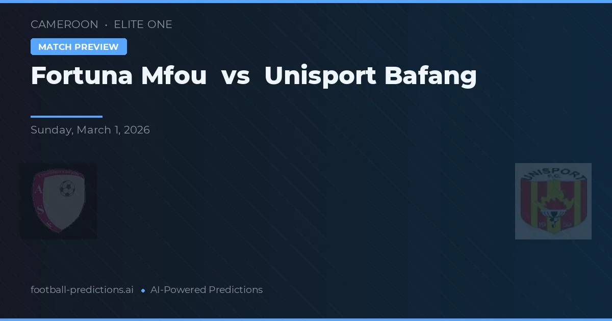 Fortuna Mfou vs Unisport Bafang — prognóstico e prévia do jogo