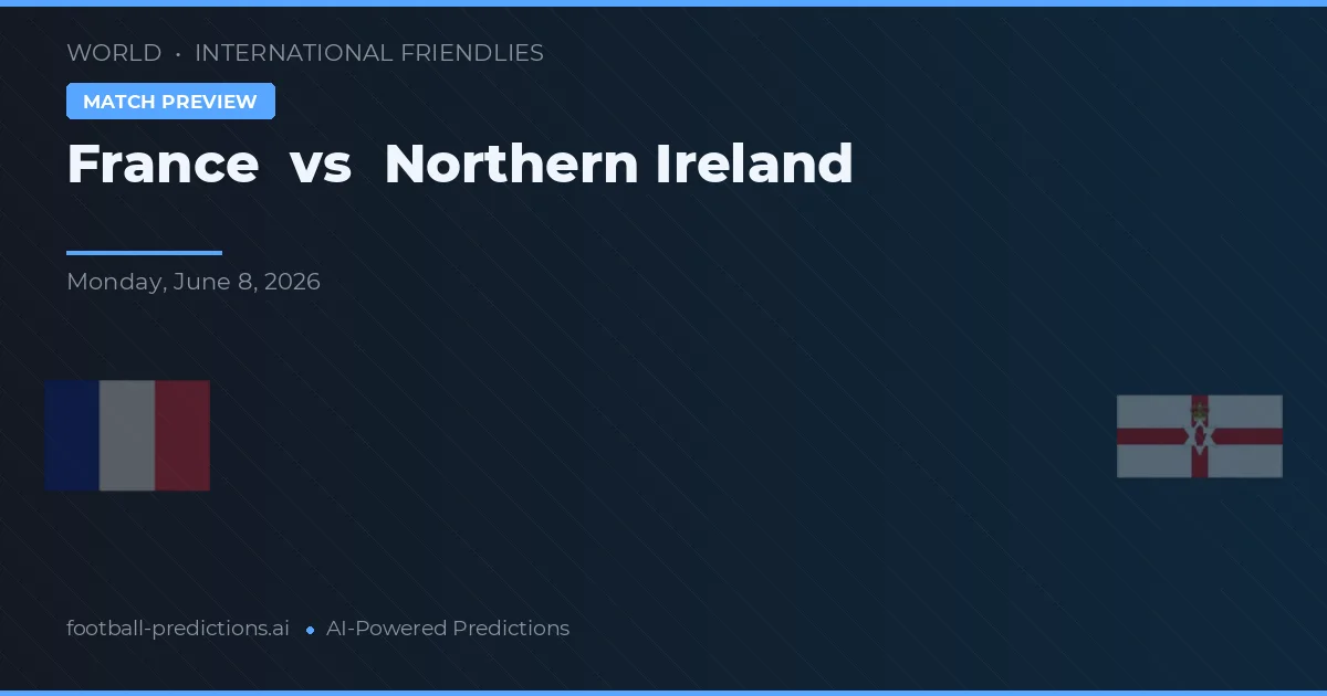 França vs Irlanda do Norte — prognóstico e prévia do jogo