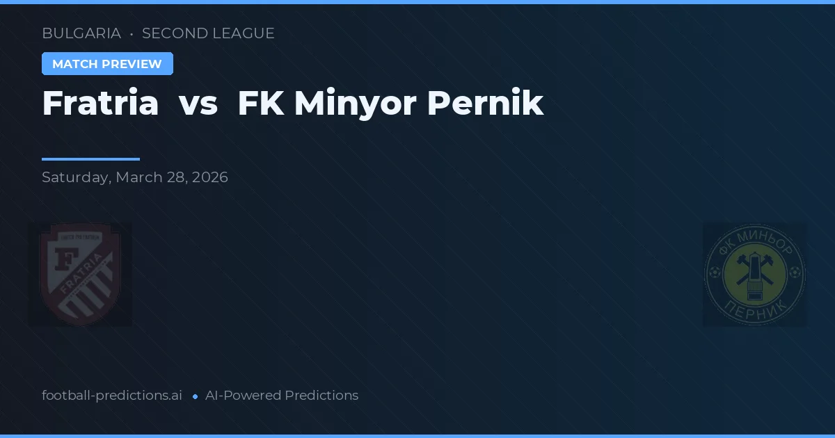 Fratria vs Minyor Pernik — prognóstico e prévia do jogo