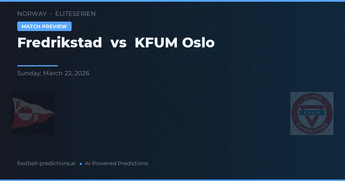 Fredrikstad vs KFUM Oslo — prognóstico e prévia do jogo