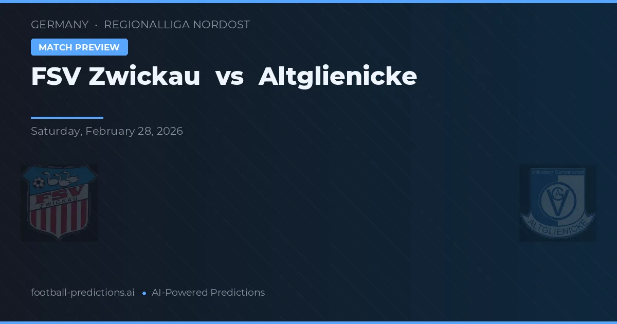 FSV Zwickau vs Altglienicke — prognóstico e prévia do jogo