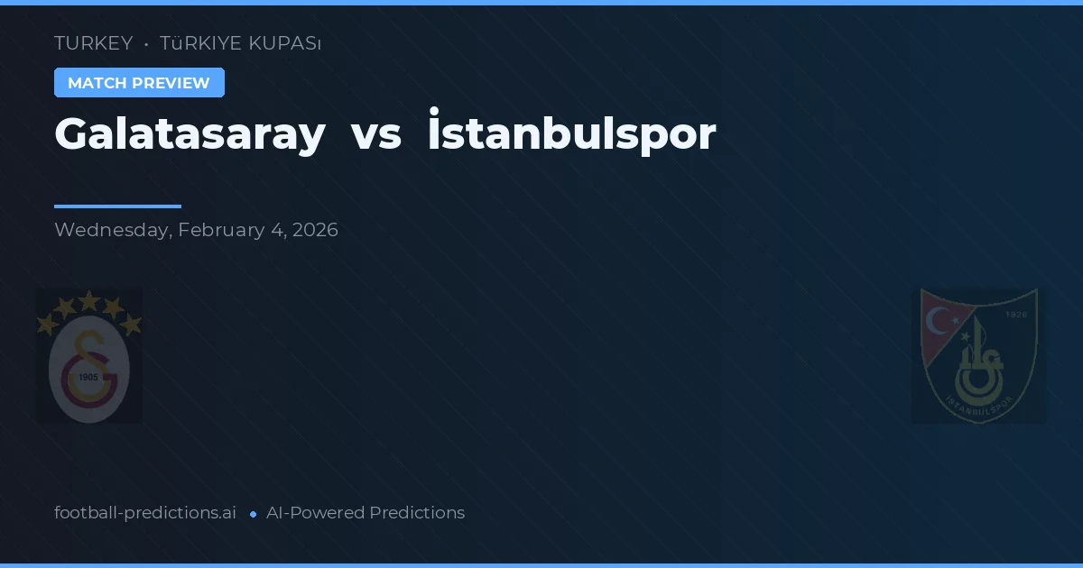 Galatasaray vs İstanbulspor — prognóstico e prévia do jogo