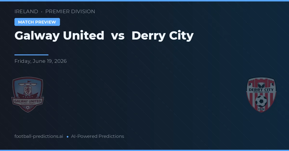 Galway United vs Derry City — prognóstico e prévia do jogo