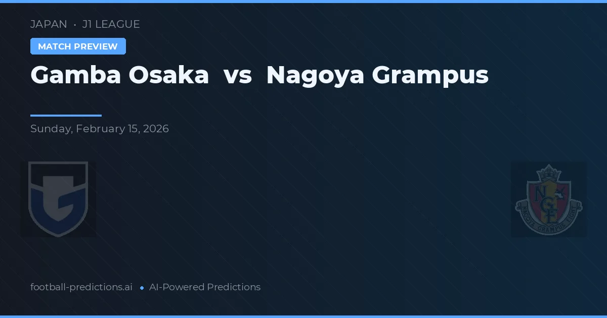 Gamba Osaka vs Nagoya Grampus — prognóstico e prévia do jogo