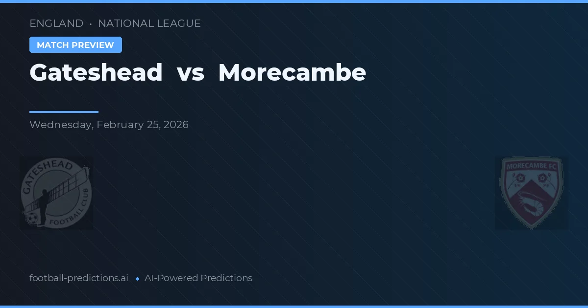 Gateshead vs Morecambe — prognóstico e prévia do jogo