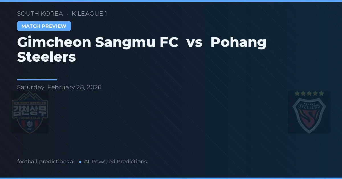 Gimcheon Sangmu FC vs Pohang Steelers — prognóstico e prévia do jogo