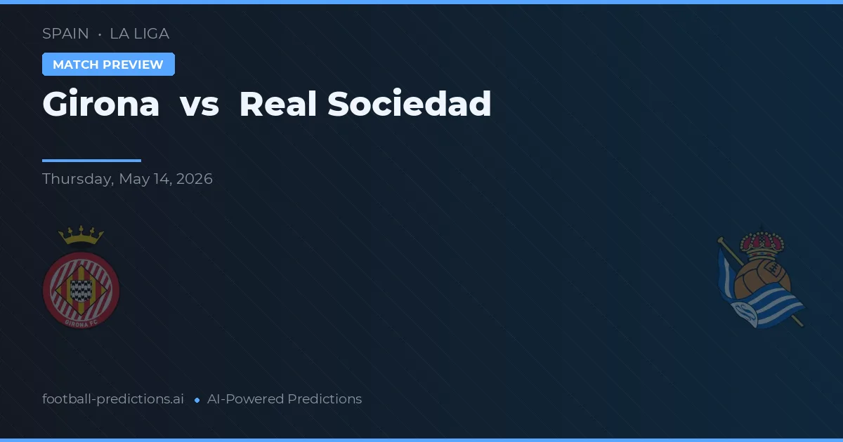 Girona vs Real Sociedad — prognóstico e prévia do jogo