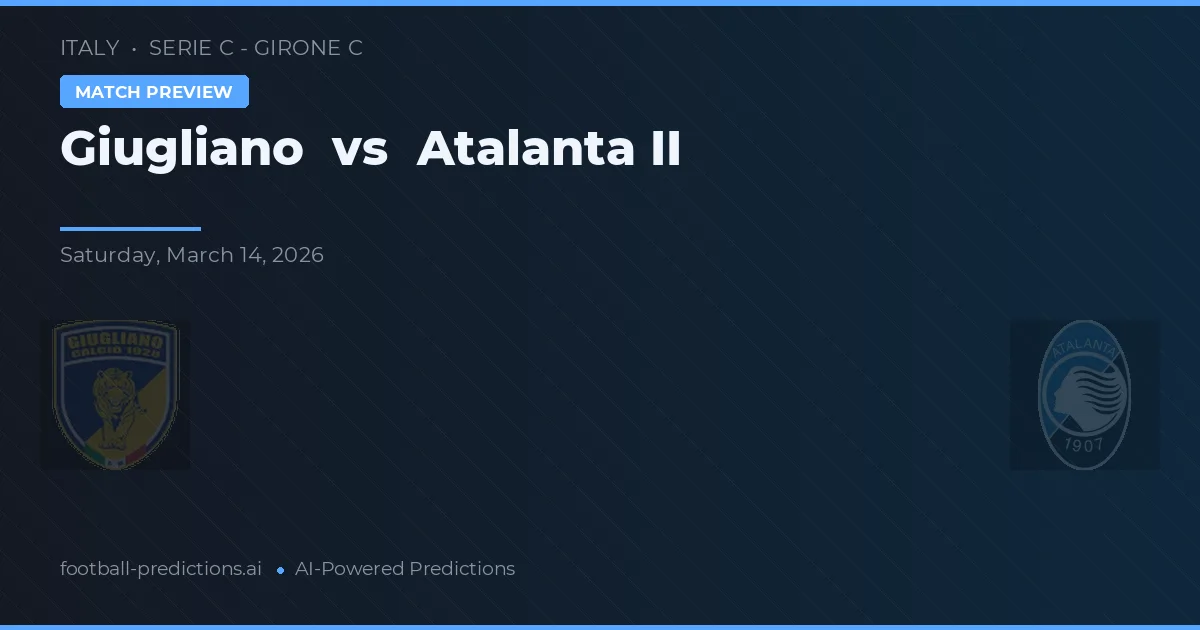 Giugliano vs Atalanta II — prognóstico e prévia do jogo
