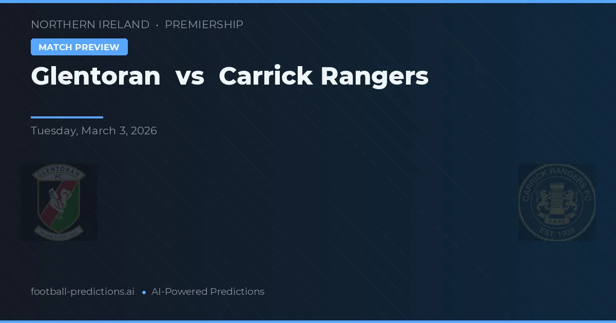 Glentoran vs Carrick Rangers — prognóstico e prévia do jogo