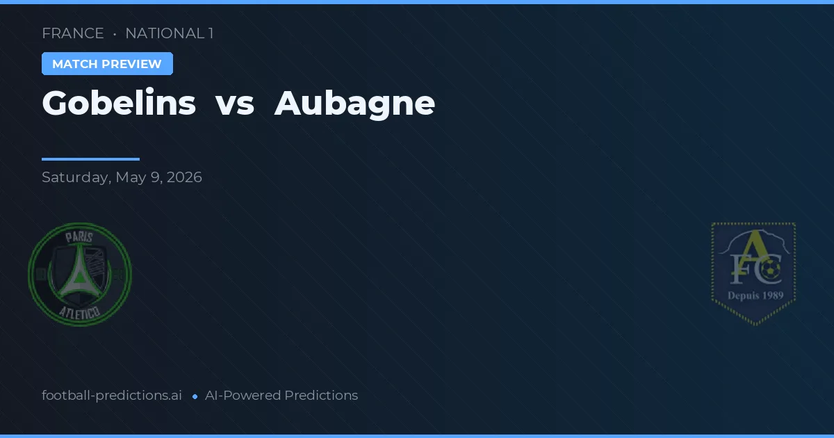 Gobelins vs Aubagne — prognóstico e prévia do jogo