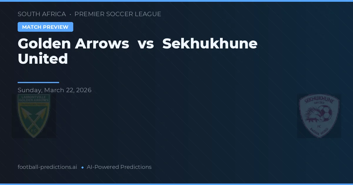 Arcos Dourados vs Sekhukhune United — prognóstico e prévia do jogo