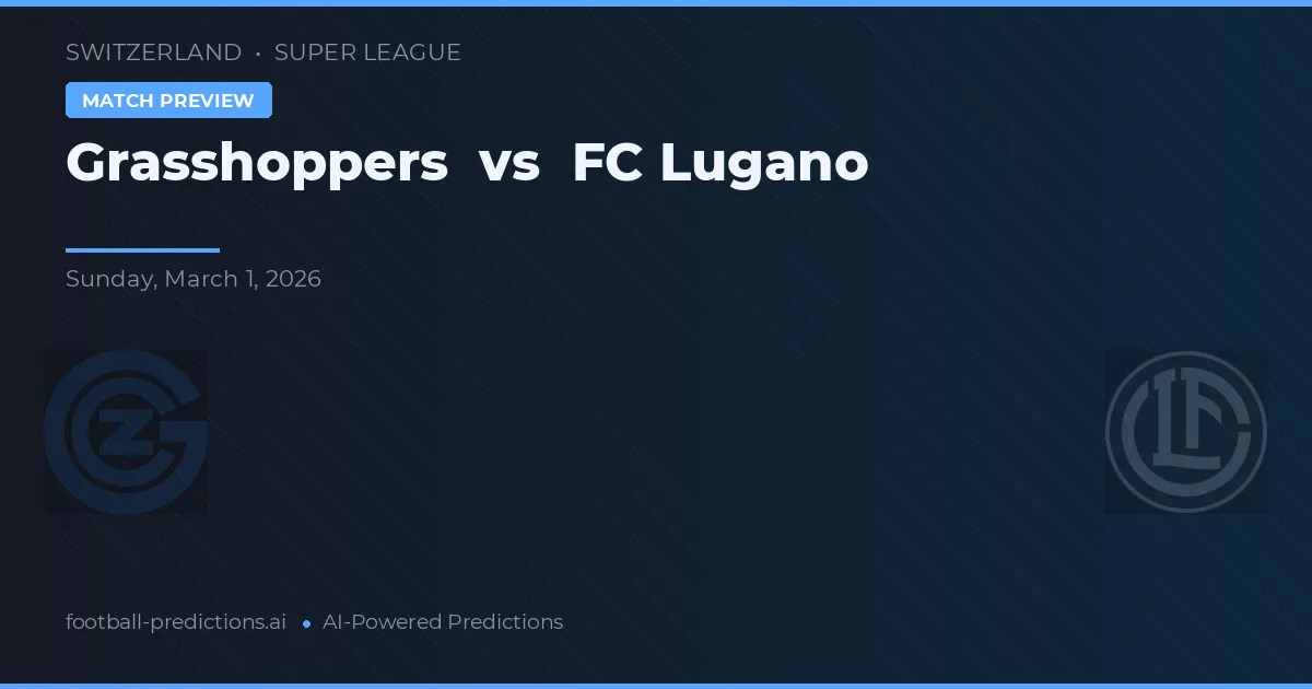 Grasshoppers vs Lugano — prognóstico e prévia do jogo