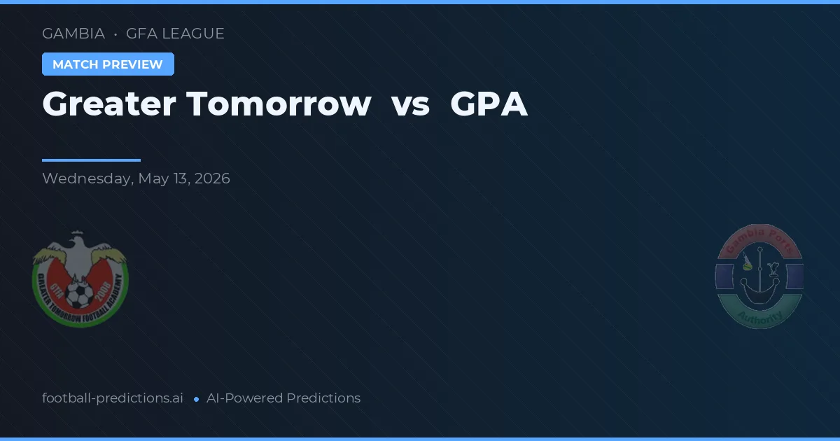 Greater Tomorrow vs GPA — prognóstico e prévia do jogo