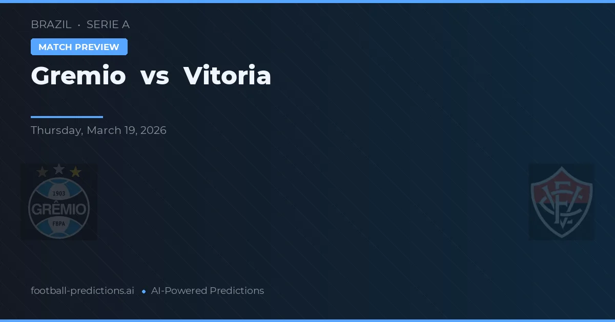 Grêmio vs Vitória — prognóstico e prévia do jogo